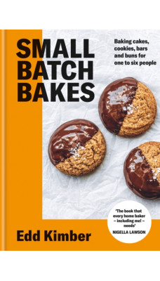 Small Batch Bakes : Baking cakes, cookies, bars and buns for one to six people: THE SUNDAY TIMES BESTSELLER