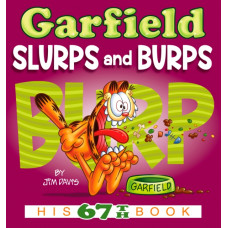 Garfield Slurps and Burps : His 67th Book